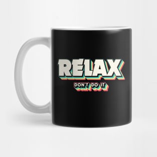 Relax Don't Do It 80's Retro Mug